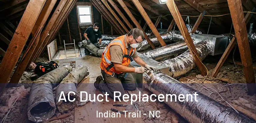 AC Duct Replacement Indian Trail - NC