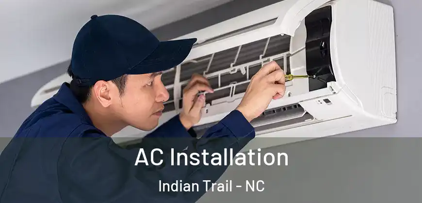 AC Installation Indian Trail - NC