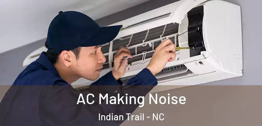 AC Making Noise Indian Trail - NC