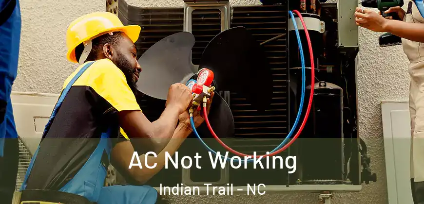 AC Not Working Indian Trail - NC
