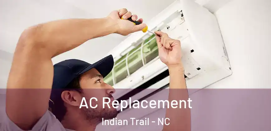  AC Replacement Indian Trail - NC