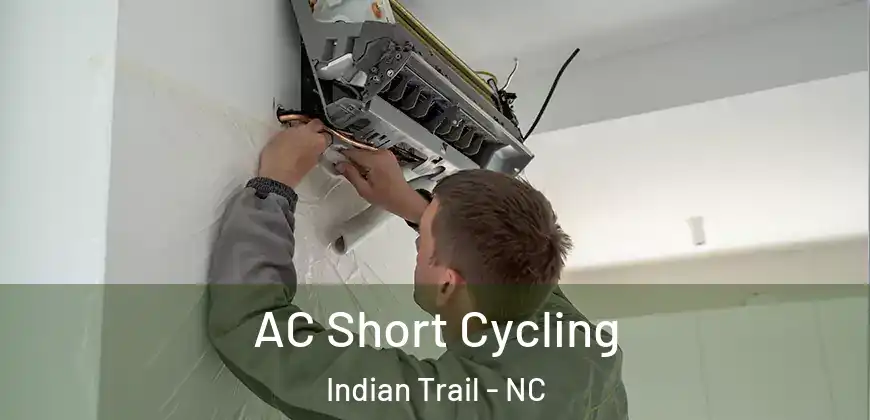 AC Short Cycling Indian Trail - NC