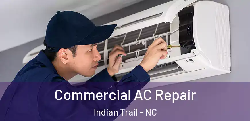 Commercial AC Repair Indian Trail - NC
