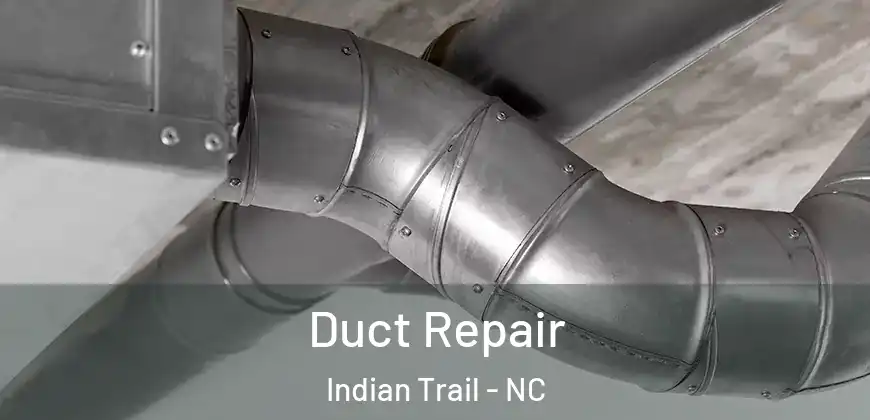 Duct Repair Indian Trail - NC