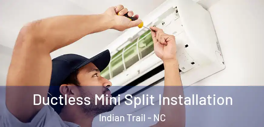 Ductless Mini Split Installation Indian Trail - NC