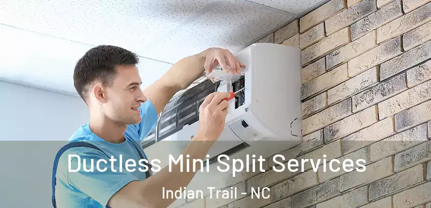 Ductless Mini Split Services Indian Trail - NC