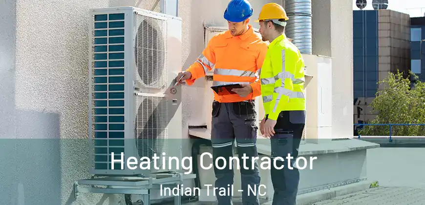  Heating Contractor Indian Trail - NC