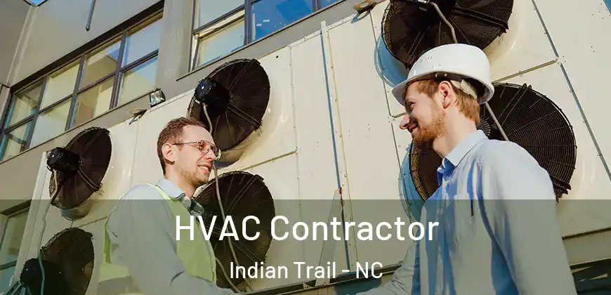 HVAC Contractor Indian Trail - NC