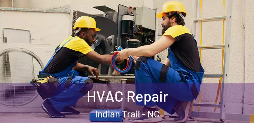 HVAC Repair Indian Trail - NC